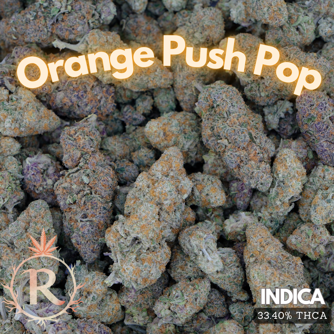 Orange Push Pop (Indica) | 4g-8g | RUUTS Top Shelf Reserve THC-A Flower
